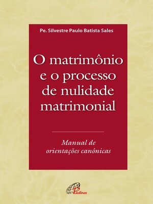 cover image of O Matrimônio e o processo de nulidade matrimonial